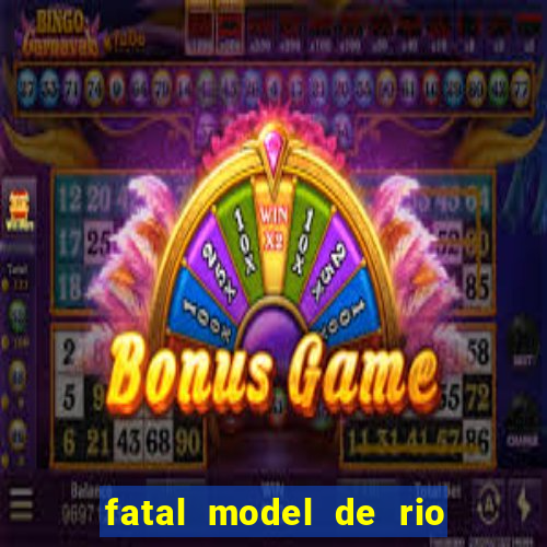 fatal model de rio claro sp